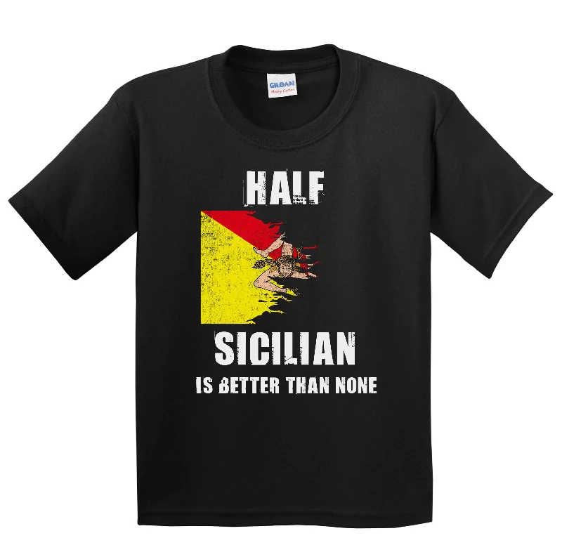 Outdoor T-ShirtsHalf Sicilian Is Better Than None Funny Sicily Youth T-Shirt