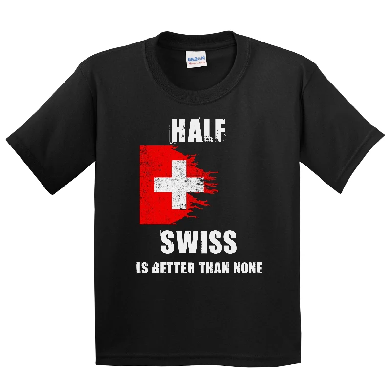 Festival T-ShirtsHalf Swiss Is Better Than None Funny Switzerland Youth T-Shirt