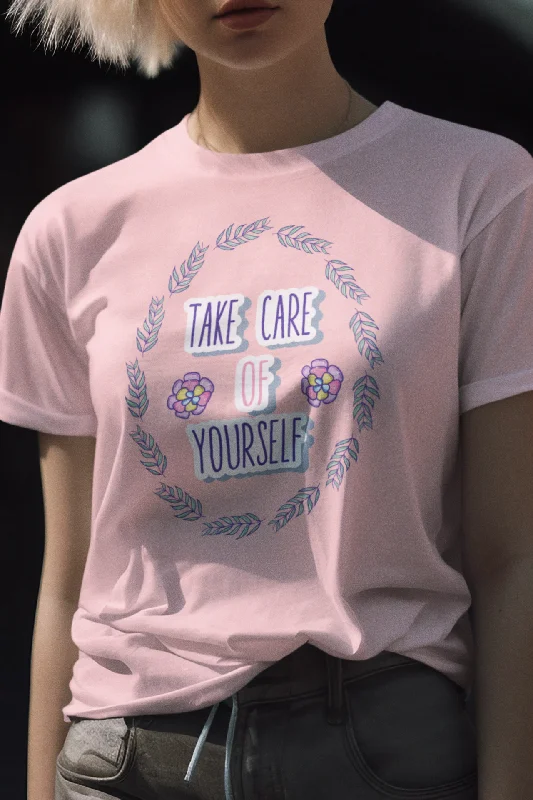 Take Care of Yourself | Good Vibes | T-Shirt | Cool Graphic | Gift Idea | Adult Humor | Unisex - Women Tee | Funny T-Shirt